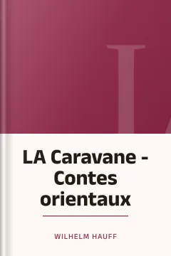 LA Caravane - Contes orientaux - Wilhelm Hauff
