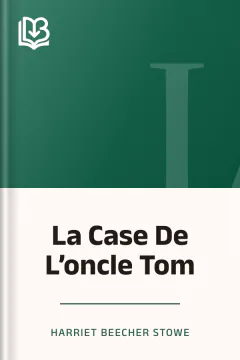 La Case De L’oncle Tom - Harriet Beecher Stowe