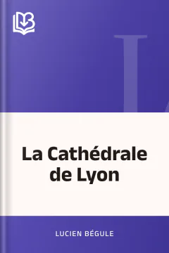 La Cathédrale de Lyon - Lucien Bégule