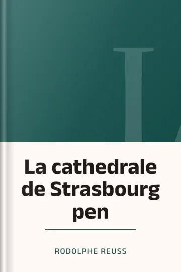 La cathedrale de Strasbourg pen de Rodolphe Reuss, couverture du livre