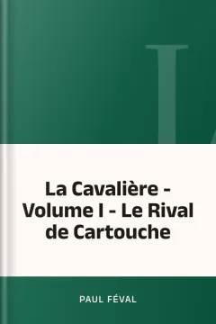 La Cavalière - Volume I - Le Rival de Cartouche - Paul Féval