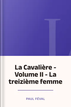 La Cavalière - Volume II - La treizième femme - Paul Féval