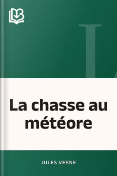 La chasse au météore - Jules Verne