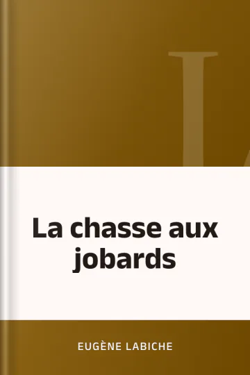 La chasse aux jobards d’Eugène Labiche, couverture du livre