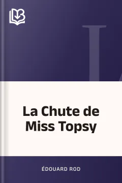 La Chute de Miss Topsy - Édouard Rod