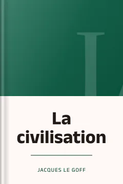La civilisation - Jacques Le Goff