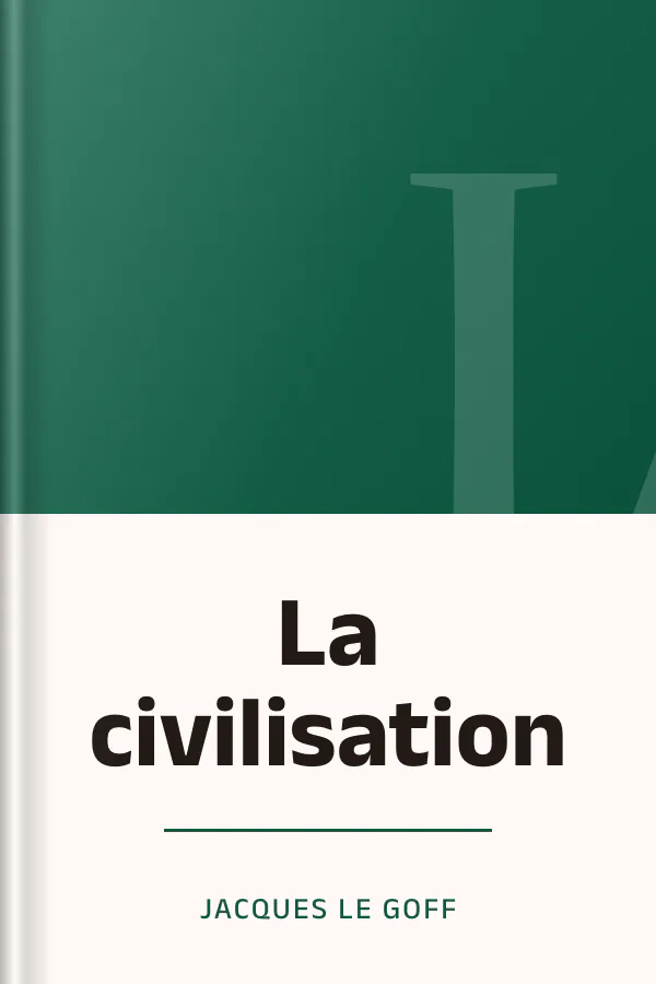 La civilisation de Jacques Le Goff, couverture du livre