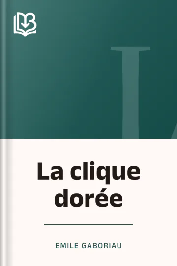 La clique dorée d’Emile Gaboriau, couverture du livre