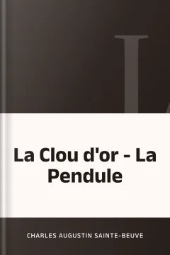 La Clou d'or - La Pendule - Charles Augustin Sainte-Beuve