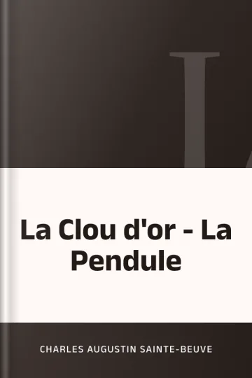 La Clou d'or - La Pendule de Charles Augustin Sainte-Beuve, couverture du livre