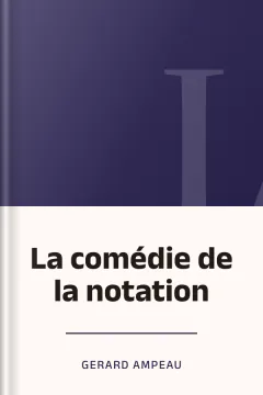 La comédie de la notation - Gerard Ampeau