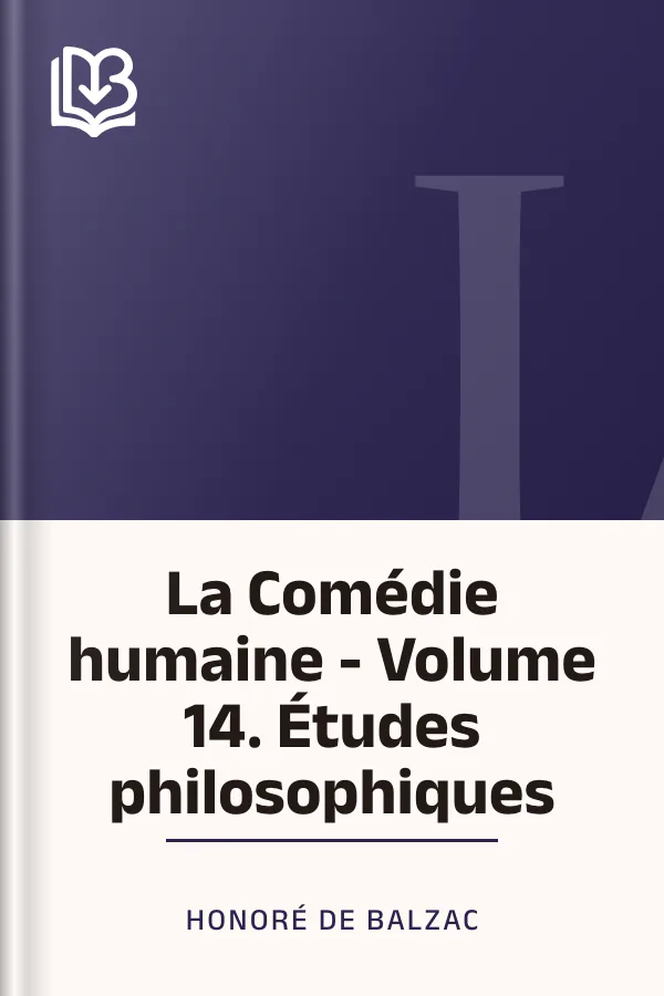La Comédie humaine - Volume 14. Études philosophiques d’Honoré de Balzac, couverture du livre