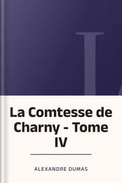 La Comtesse de Charny - Tome IV - Alexandre Dumas