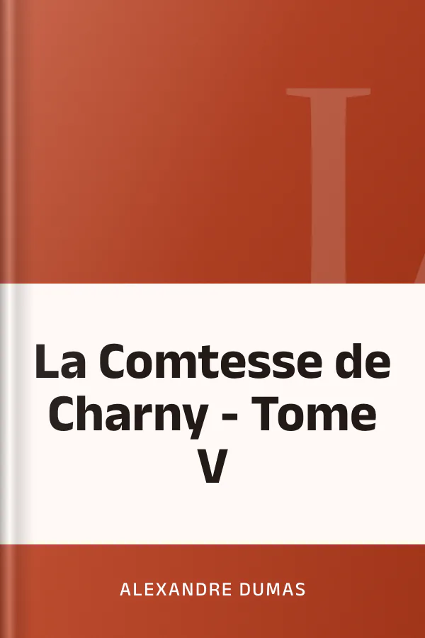 La Comtesse de Charny - Tome V d’Alexandre Dumas, couverture du livre