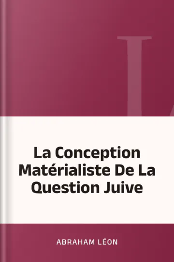 La Conception Matérialiste De La Question Juive d’Abraham Léon, couverture du livre
