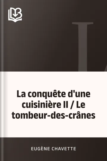 La conquête d'une cuisinière II / Le tombeur-des-crânes d’Eugène Chavette, couverture du livre