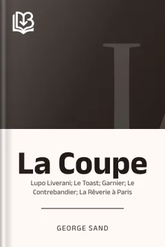 La Coupe; Lupo Liverani; Le Toast; Garnier; Le Contrebandier; La Rêverie à Paris - George Sand