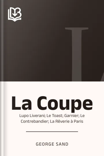 La Coupe; Lupo Liverani; Le Toast; Garnier; Le Contrebandier; La Rêverie à Paris de George Sand, couverture du livre