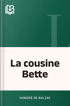 La cousine Bette - Honoré de Balzac
