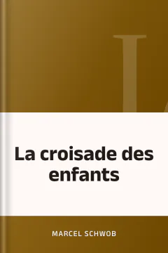 La croisade des enfants - Marcel Schwob