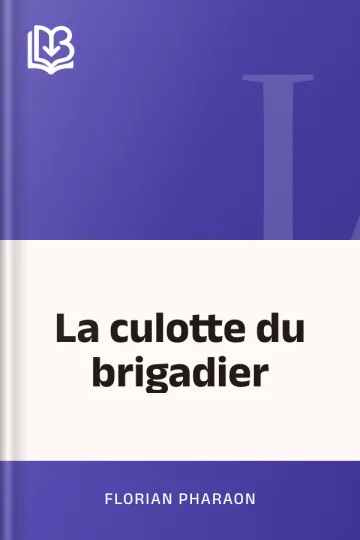 La culotte du brigadier de Florian Pharaon, couverture du livre