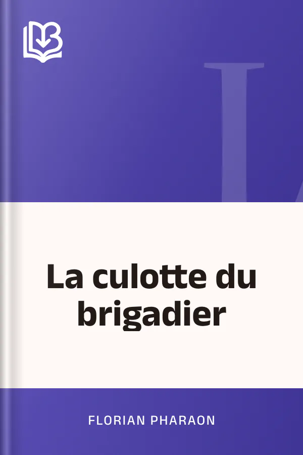 La culotte du brigadier de Florian Pharaon, couverture du livre