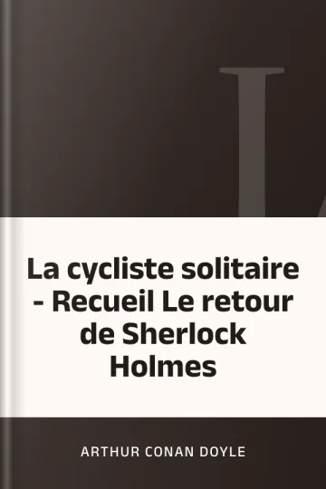 La cycliste solitaire - Recueil Le retour de Sherlock Holmes d’Arthur Conan Doyle, couverture du livre