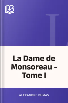 La Dame de Monsoreau - Tome I - Alexandre Dumas