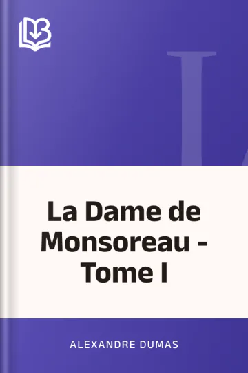 La Dame de Monsoreau - Tome I d’Alexandre Dumas, couverture du livre