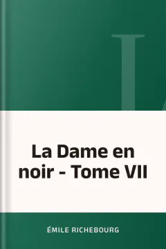La Dame en noir - Tome VII - Émile Richebourg