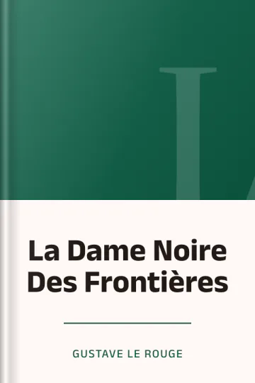 La Dame Noire Des Frontières de Gustave Le Rouge, couverture du livre