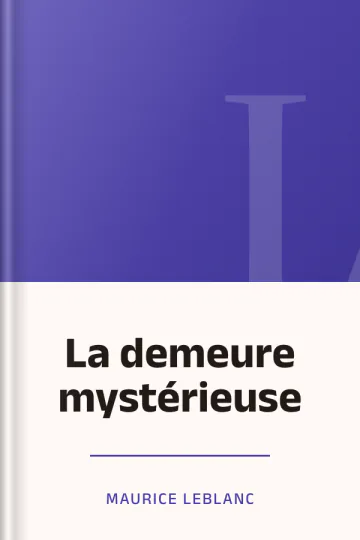 La demeure mystérieuse de Maurice Leblanc, couverture du livre