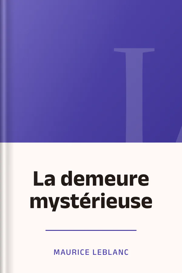 La demeure mystérieuse de Maurice Leblanc, couverture du livre