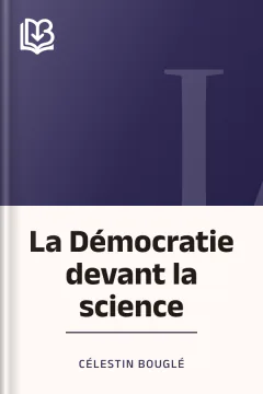 La Démocratie devant la science - Célestin Bouglé
