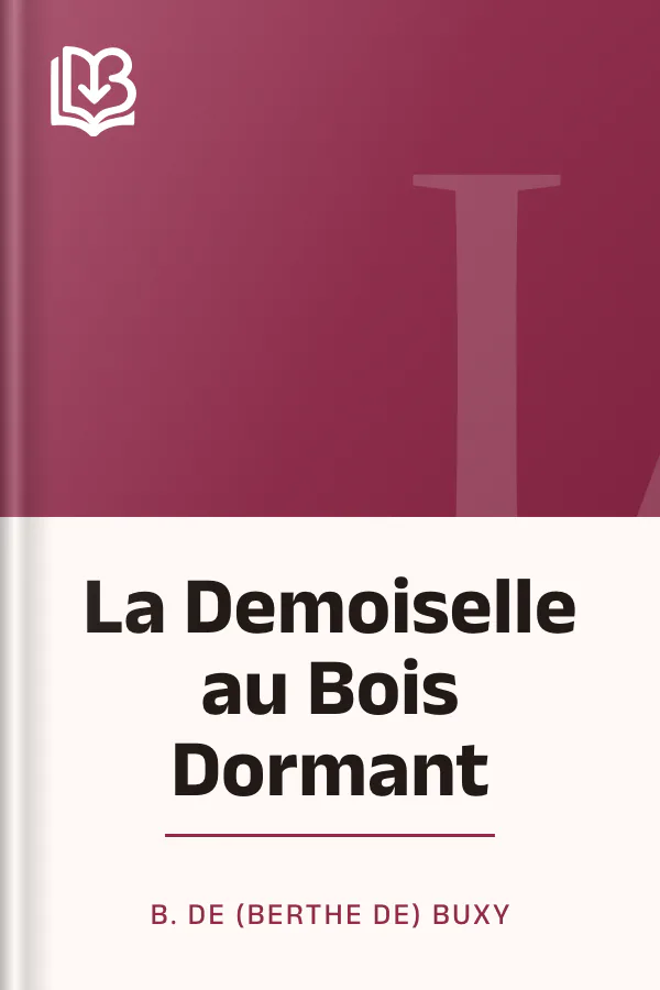 La Demoiselle au Bois Dormant de B. de (Berthe de) Buxy, couverture du livre