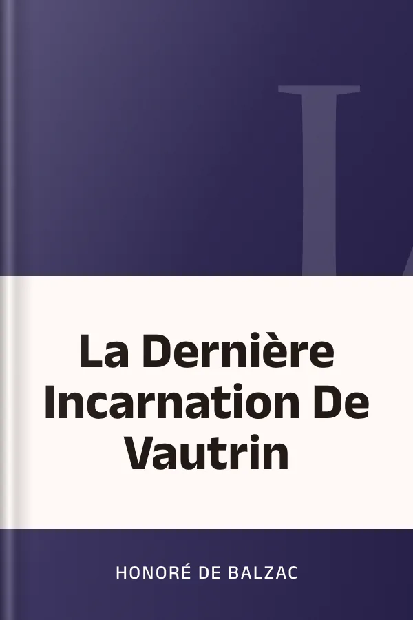 La Dernière Incarnation De Vautrin d’Honoré de Balzac, couverture du livre