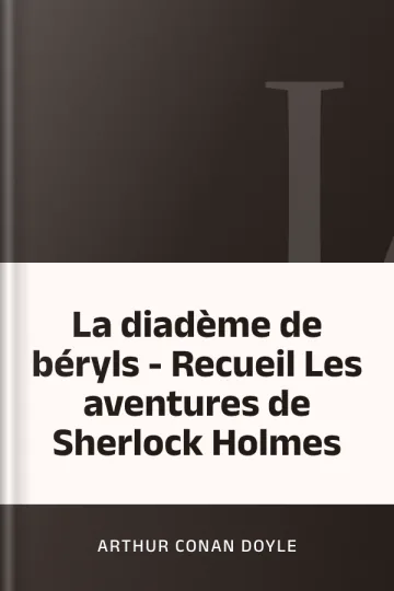 La diadème de béryls - Recueil Les aventures de Sherlock Holmes d’Arthur Conan Doyle, couverture du livre