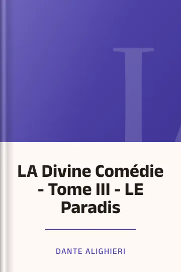 LA Divine Comédie - Tome III - LE Paradis de Dante Alighieri, couverture du livre