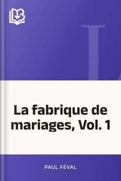 La fabrique de mariages, Vol. 1 - Paul Féval