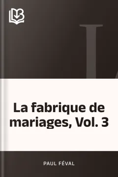 La fabrique de mariages, Vol. 3 - Paul Féval
