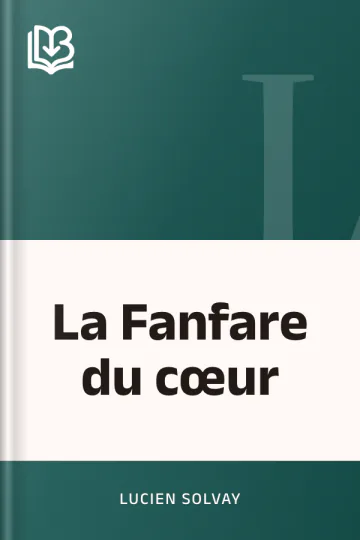 La Fanfare du cœur de Lucien Solvay, couverture du livre