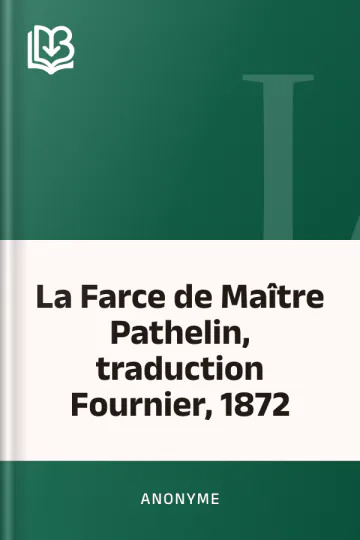 La Farce de Maître Pathelin, traduction Fournier, 1872 d’Anonyme, couverture du livre