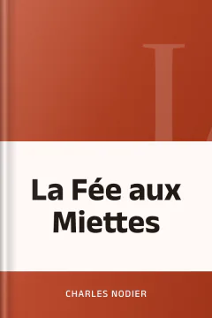 La Fée aux Miettes - Charles Nodier