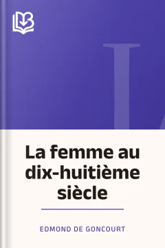 La femme au dix-huitième siècle - Edmond de Goncourt
