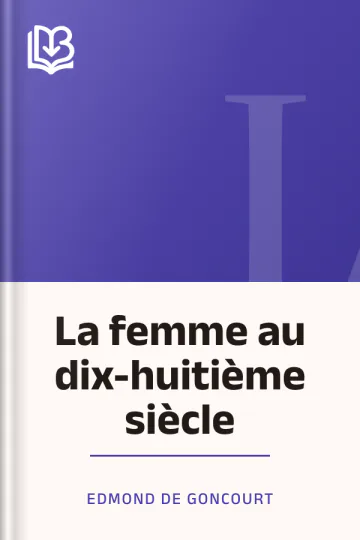 La femme au dix-huitième siècle d’Edmond de Goncourt, couverture du livre