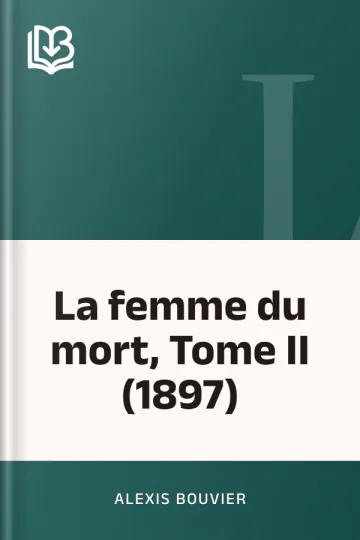 La femme du mort, Tome II (1897) d’Alexis Bouvier, couverture du livre