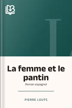 La femme et le pantin: roman espagnol - Pierre Louÿs
