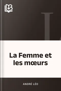 La Femme et les mœurs - André Léo