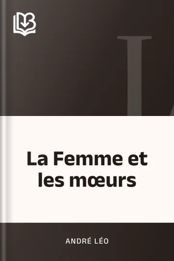 La Femme et les mœurs d’André Léo, couverture du livre