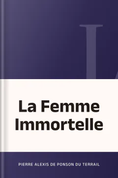 La Femme Immortelle - Pierre Alexis de Ponson du Terrail